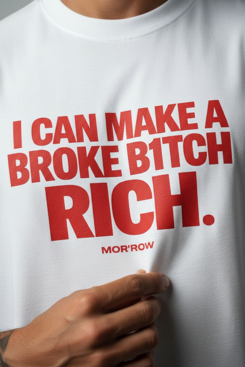 I CAN MAKE A BROKE B1TCH RICH. - Organic Oversize Shirt